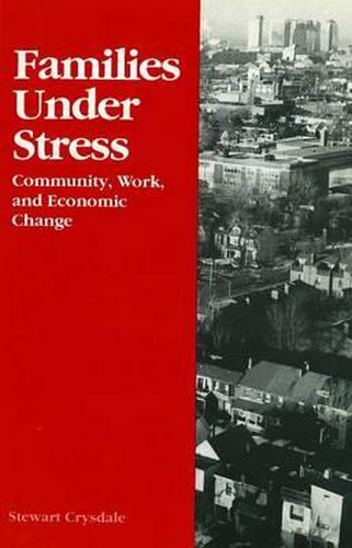 Cover image for Families Under Stress: Community, Work, and Economic Change