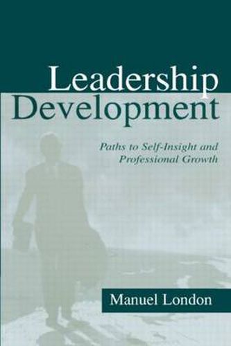 Cover image for Leadership Development: Paths To Self-insight and Professional Growth