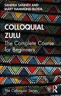 Cover image for Colloquial Zulu: The Complete Course for Beginners