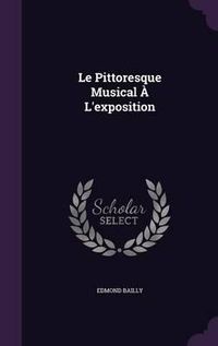 Cover image for Le Pittoresque Musical A L'Exposition