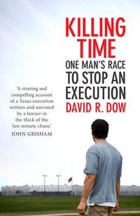 Cover image for Killing Time: One Man's Race To Stop An Execution