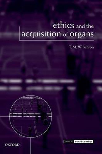 Cover image for Ethics and the Acquisition of Organs