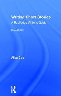 Cover image for Writing Short Stories: A Routledge Writer's Guide