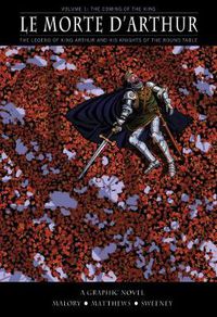 Cover image for Le Morte D'arthur: Coming King V1