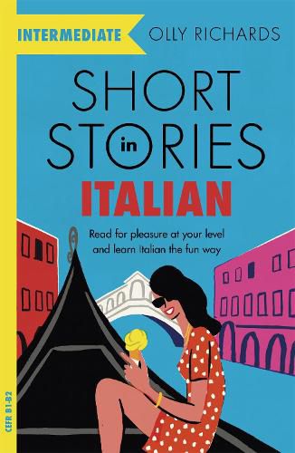 Short Stories in Italian  for Intermediate Learners: Read for pleasure at your level, expand your vocabulary and learn Italian the fun way!