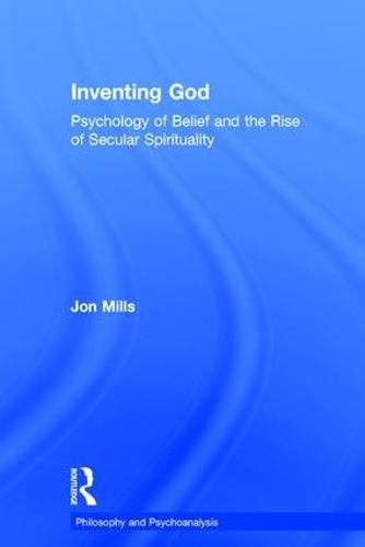 Cover image for Inventing God: Psychology of Belief and the Rise of Secular Spirituality