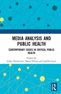 Cover image for Media Analysis and Public Health: Contemporary Issues in Critical Public Health