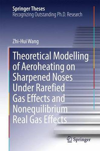 Theoretical Modelling of Aeroheating on Sharpened Noses Under Rarefied Gas Effects and Nonequilibrium Real Gas Effects