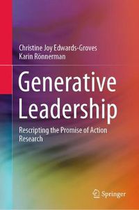 Cover image for Generative Leadership: Rescripting the Promise of Action Research