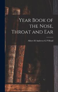 Cover image for Year Book of the Nose, Throat and Ear