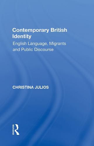 Cover image for Contemporary British Identity: English Language, Migrants and Public Discourse