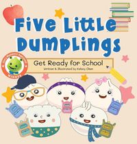 Cover image for Five Little Dumplings Get Ready for School