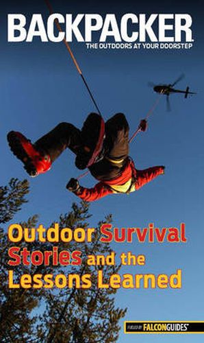 Cover image for Backpacker Magazine's Outdoor Survival Stories and the Lessons Learned