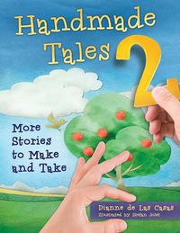 Cover image for Handmade Tales 2: More Stories to Make and Take