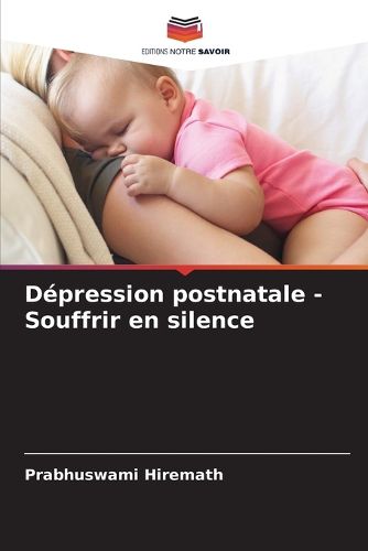 Cover image for Depression postnatale - Souffrir en silence
