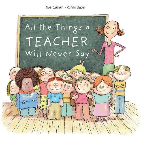 Cover image for All the Things a Teacher Will Never Say