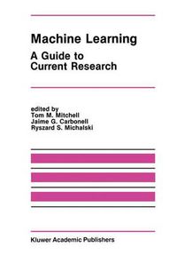Cover image for Machine Learning: A Guide to Current Research
