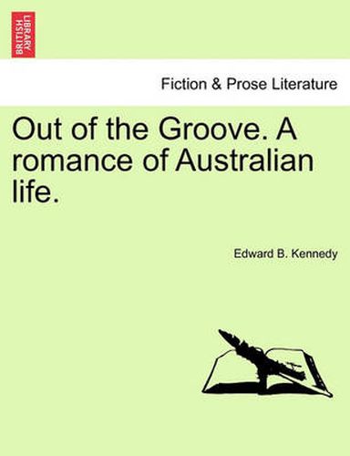 Cover image for Out of the Groove. a Romance of Australian Life.