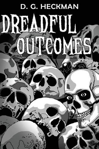 Cover image for Dreadful Outcomes: The Wickesborough Chronicles