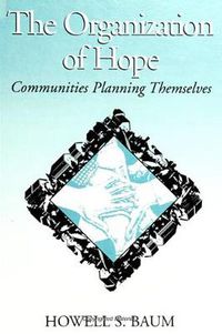 Cover image for The Organization of Hope: Communities Planning Themselves