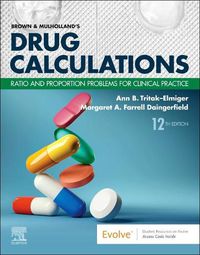 Cover image for Brown and Mulholland's Drug Calculations: Ratio and Proportion Problems for Clinical Practice
