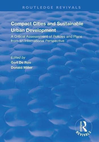 Compact Cities and Sustainable Urban Development: A critical assessment of policies and plans from an international perspective