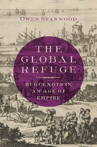 Cover image for The Global Refuge: Huguenots in an Age of Empire