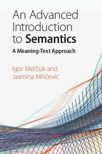 Cover image for An Advanced Introduction to Semantics: A Meaning-Text Approach