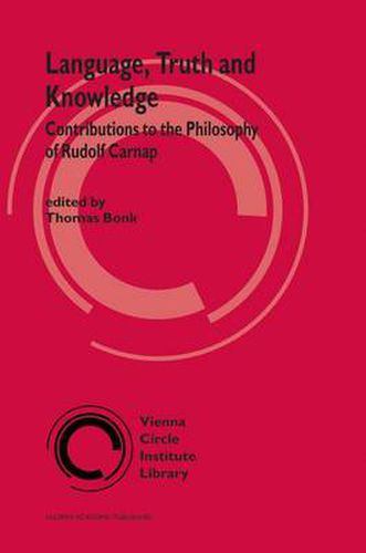 Language, Truth and Knowledge: Contributions to the Philosophy of Rudolf Carnap