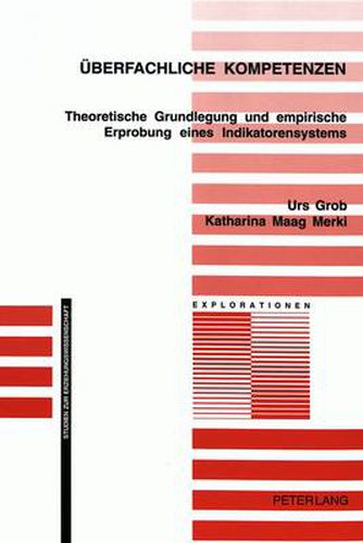 Cover image for Ueberfachliche Kompetenzen: Theoretische Grundlegung Und Empirische Erprobung Eines Indikatorensystems