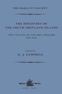 Cover image for The Discovery of the South Shetland Islands / The Voyage of the Brig Williams, 1819-1820 and The Journal of Midshipman C.W. Poynter