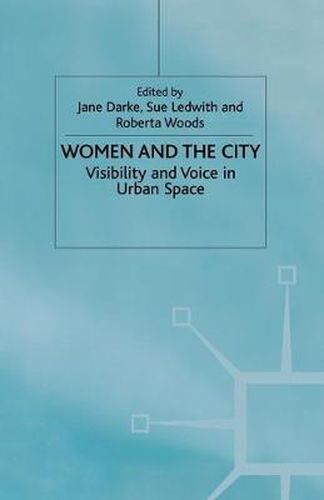 Women and the City: Visibility and Voice in Urban Space