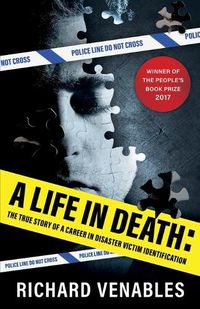 Cover image for A Life in Death: The True Story of a Career in Disaster Victim Identification