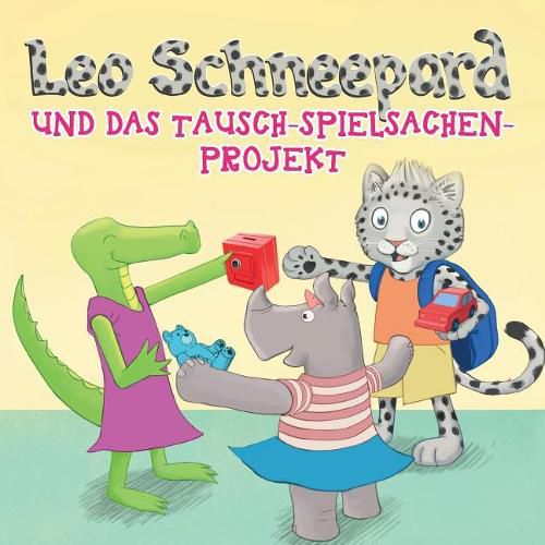 Cover image for Leo Schneepard Und Das Spielsachen-Tausch-Projekt (Taschenbuch): Leo Schneepard Und Das Spielsachen-Tausch-Projekt (Taschenbuch)