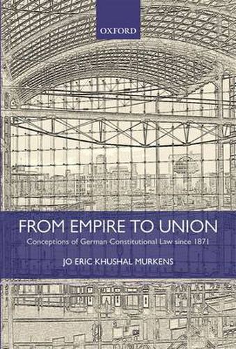 Cover image for From Empire to Union: Conceptions of German Constitutional Law since 1871