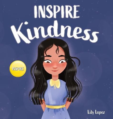 Cover image for Inspire Kindness: A Rhyming Read Aloud Story Book for Kids About Kindness and Empathy