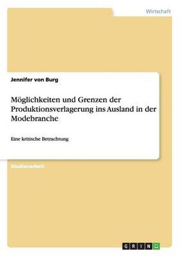 Cover image for Moeglichkeiten und Grenzen der Produktionsverlagerung ins Ausland in der Modebranche: Eine kritische Betrachtung