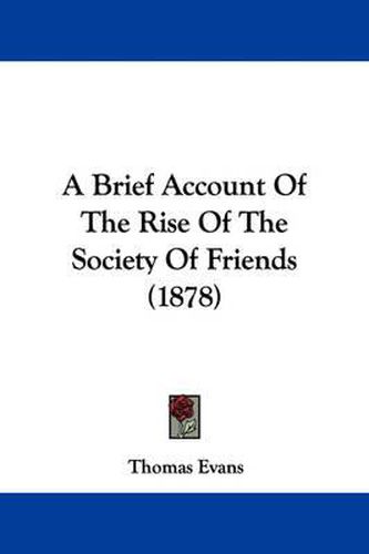 Cover image for A Brief Account of the Rise of the Society of Friends (1878)