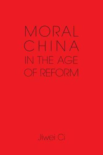 Cover image for Moral China in the Age of Reform