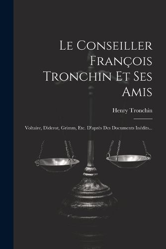 Cover image for Le Conseiller Francois Tronchin Et Ses Amis