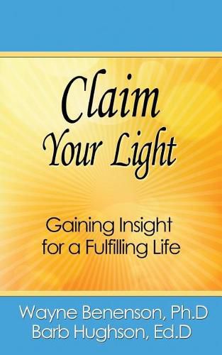 Cover image for Claim Your Light: Gaining Insight for a Fulfilling Life