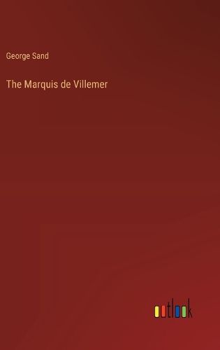 Cover image for The Marquis de Villemer