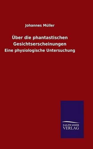 Cover image for UEber die phantastischen Gesichtserscheinungen