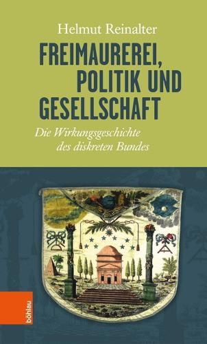 Cover image for Freimaurerei, Politik Und Gesellschaft: Die Wirkungsgeschichte Des Diskreten Bundes