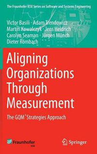 Cover image for Aligning Organizations Through Measurement: The GQM+Strategies Approach