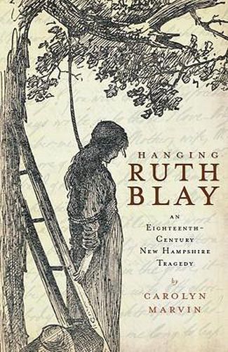 Cover image for Hanging Ruth Blay: An Eighteenth-Century New Hampshire Tragedy