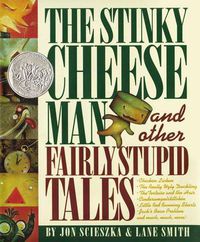 Cover image for The Stinky Cheese Man: And Other Fairly Stupid Tales