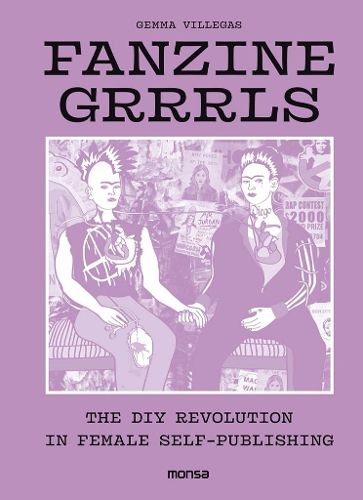 Cover image for Fanzine Grrrls - The DIY Revolution in Female Self -Publishing