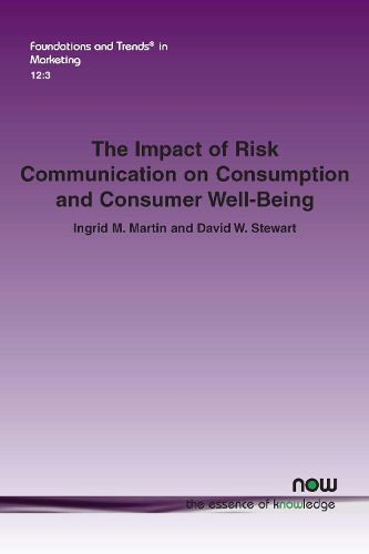 The Impact of Risk Communication on Consumption and Consumer Well-Being