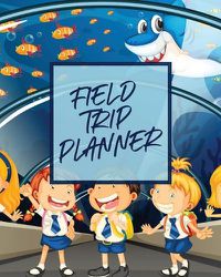 Cover image for Field Trip Planner: Homeschool Adventures - Schools and Teaching - For Parents - For Teachers At Home